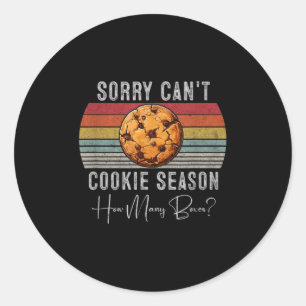 Sorry Can't Cookie Season - Cute Cookie Er Design Classic Round Sticker