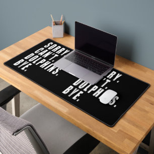 Sorry Can't Dolphins Bye Sea Animal Marine Life  Desk Mat