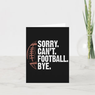 Sorry Can't Football Bye Funny Football Mom Boys G Card
