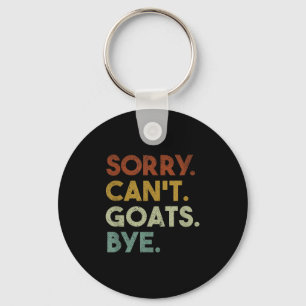 Sorry Can't Goats Bye Funny Goats  Keychain