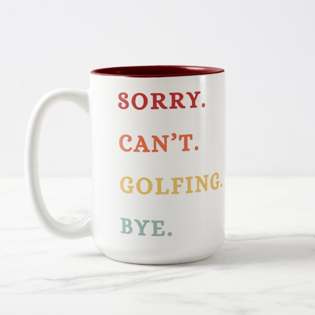 Sorry. Can't. Golfing. Bye. -  Cool Retro Golfer  Two-Tone Coffee Mug (Left)