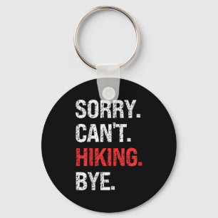 Sorry Can't Hiking Bye Retro Hiking Lovers Keychain