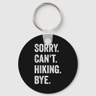 Sorry Can't Hiking Bye Vintage Retro Hiking Keychain