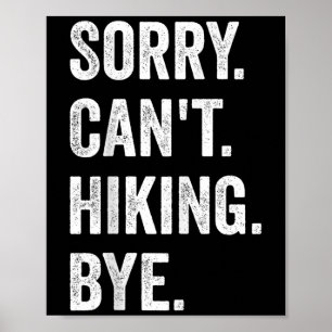 Sorry Can't Hiking Bye Vintage Retro Hiking  Poster