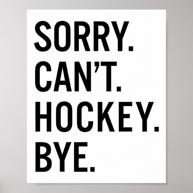 Sorry Can't Hockey Bye _1  Poster (Front)