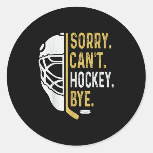 Sorry Can't Hockey Bye Vintage Retro Funny Hockey  Classic Round Sticker