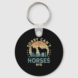 Sorry Can't Horses Bye Funny Horse  Keychain