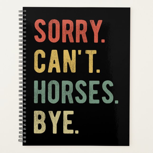 Sorry Can't Horses Bye II Planner (Front)
