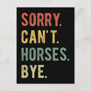 Sorry Can't Horses Bye II Postcard