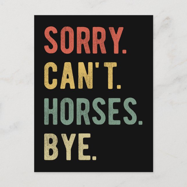 Sorry Can't Horses Bye II Postcard (Front)