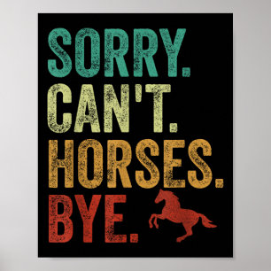 Sorry Can't Horses Bye Vintage Horseback Riding Wo Poster