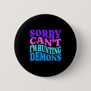 Sorry Can't Hunting Demons Korean P Music Hallowee 2 Inch Round Button