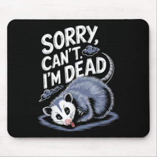 Sorry Can't I'm Dead Funny Ssum Character Playing Mouse Pad