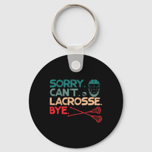 Sorry Can't Lacrosse Bye Lacrosse Ball Sports Love Keychain