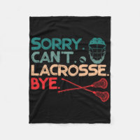 Sorry Can't Lacrosse Bye Stick Ball Sports Lover