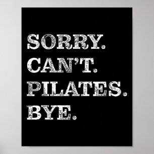 Sorry Can't Lates Bye - Funny  Poster