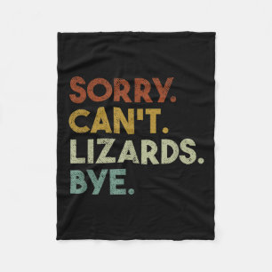Sorry Can't Lizards Bye Funny Lizard Fleece Blanket