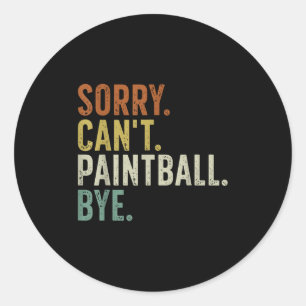 Sorry Can't Paintball Bye  Classic Round Sticker