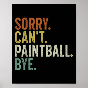 Sorry Can't Paintball Bye  Poster