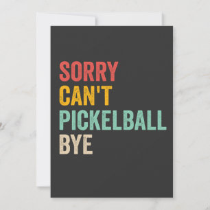 Sorry Can't Pickeball Bye Funny Vintage Retro Invitation