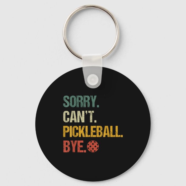 Sorry can't pickleball bye pickleball player pickl keychain (Front)
