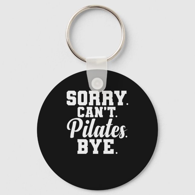 Sorry. Can't. Pilates. Bye. Powerhouse Körper Keychain (Front)