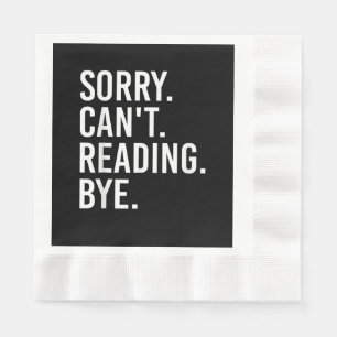Sorry Can't Reading Bye Funny Book Lovers Napkin