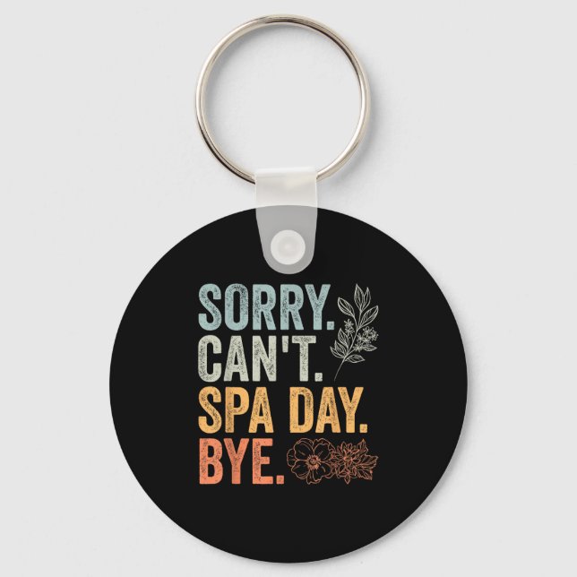 Sorry Can't Retro Spa Day Appreciation For A Girls Keychain (Front)