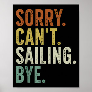 Sorry Can't Sailing Bye Poster