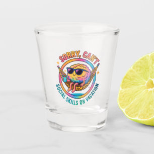 Sorry Can't.... Shot Glass