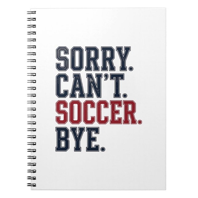 Sorry Cant Soccer Bye Vintage Notebook (Front)