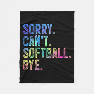 Sorry Can't Softball Bye Funny Softball Lover Fleece Blanket