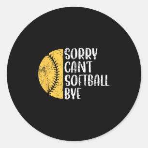 Sorry Can't Softball Bye Softball Player Classic Round Sticker