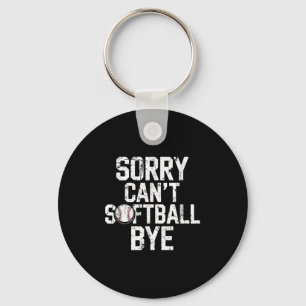 Sorry Can't Softball Bye Softball Player Girls  Keychain
