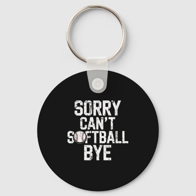 Sorry Can't Softball Bye Softball Player Girls  Keychain (Front)