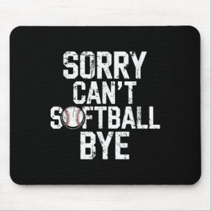 Sorry Can't Softball Bye Softball Player Girls  Mouse Pad