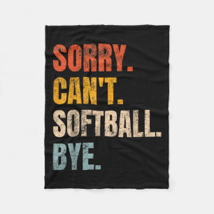 Sorry Can't Softball Bye Vintage Retro Tees Co Ret Fleece Blanket