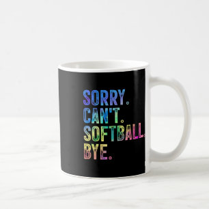 Sorry Can't Softll Bye Funny Softll Lover Coffee Mug