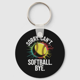 Sorry Can't Softll Bye Funny Softll Player  Keychain