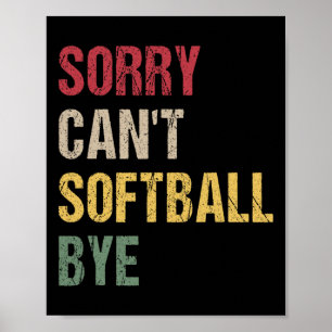 Sorry Can't Softll Bye  Poster