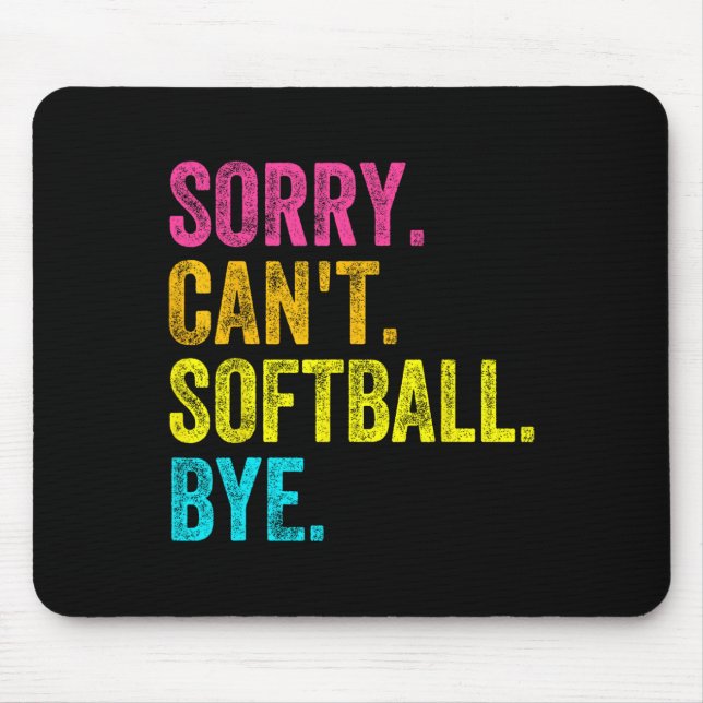 Sorry Can't Softll Bye Teacher Student Funny Softl Mouse Pad (Front)