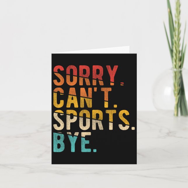 Sorry Can't Srts Bye  Card (Front)
