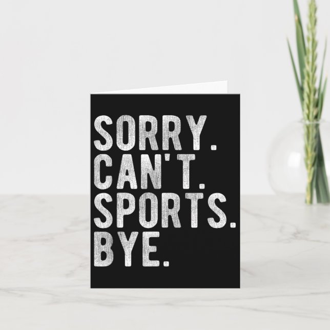 Sorry Can't Srts Bye  Card (Front)
