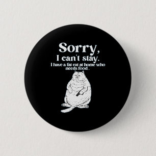 Sorry, can't stay have a fat cat at home who needs 2 inch round button