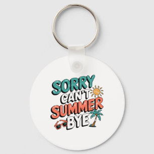 Sorry Can't Summer Bye Funny Retro Sarcastic Campi Keychain