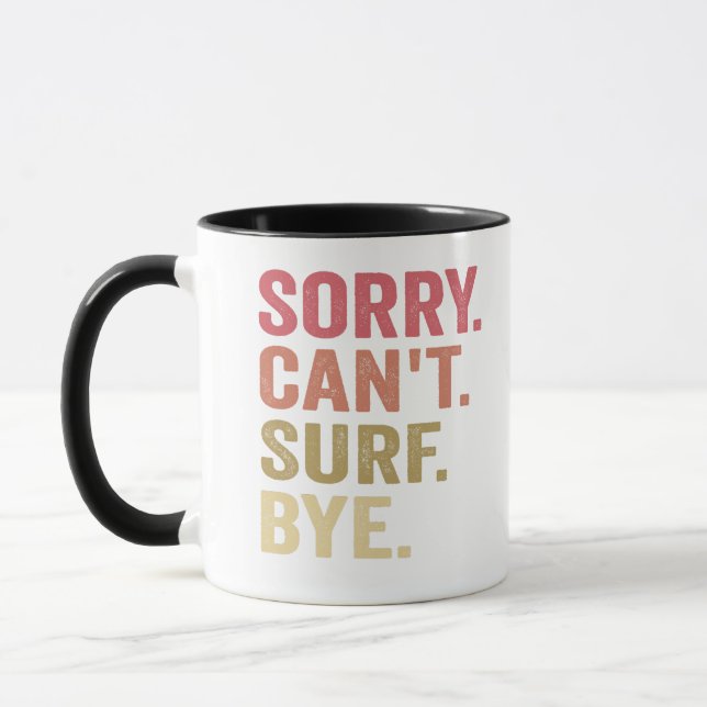 Sorry Can't Surf Bye Funny Surfers Surfboards Gift Mug (Left)