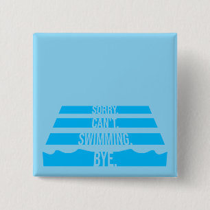 Sorry Can't Swimming Bye Funny Excuse Quote 2 Inch Square Button