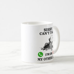 sorry can't talk i'm on my other line coffee mug