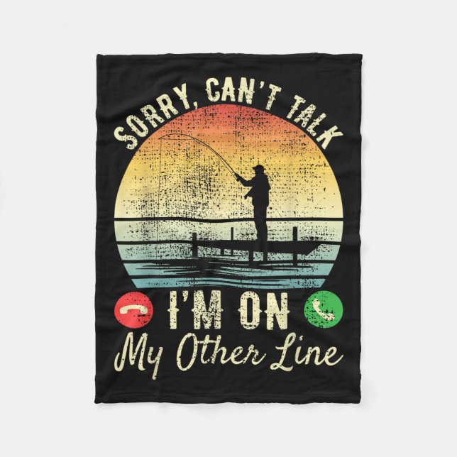 Sorry Can't Talk I'm On My Other Line Reel Cool Fi Fleece Blanket (Front)