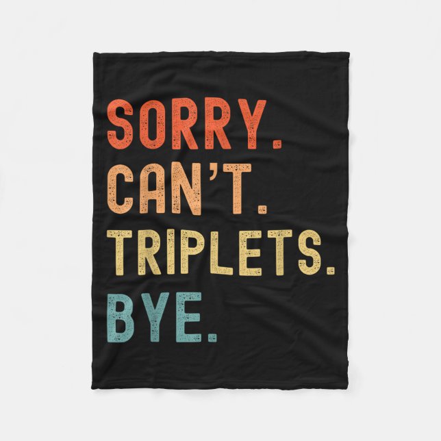 Sorry Cant Triplets Bye Busy Tired Parents Toddler Fleece Blanket (Front)